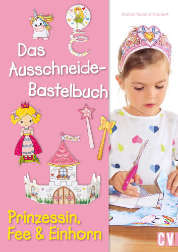1 St Prinzessin, - & Das Fee Einhorn, Ausschneide-Bastelbuch
